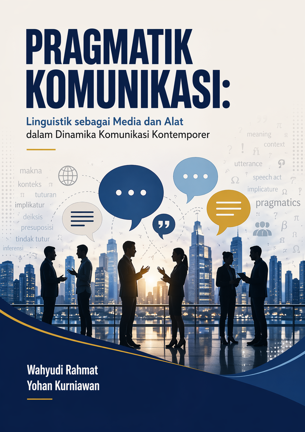 PRAGMATIK KOMUNIKASI: Linguistik sebagai Media dan Alat dalam Dinamika Komunikasi Kontemporer