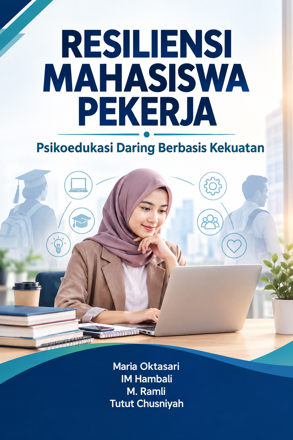 RESILIENSI MAHASISWA PEKERJA Psikoedukasi Daring Berbasis Kekuatan