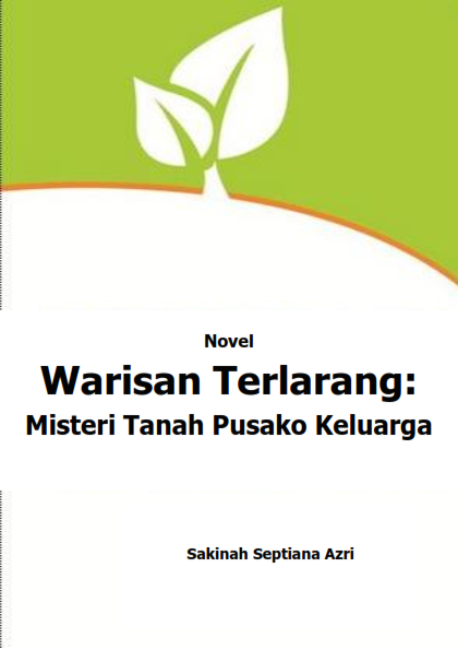 Novel Warisan Terlarang: Misteri Tanah Pusako Keluarga