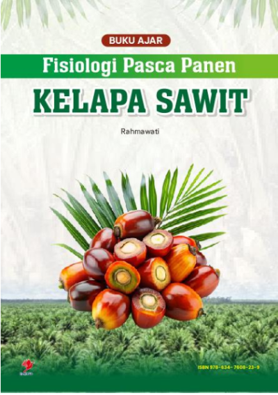 Buku Ajar Fisiologi Pasca Panen Kelapa Sawit