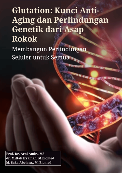 Glutatation: Kunci Anti-Aging dan Perlindungan Genetik dari Asap Rokok