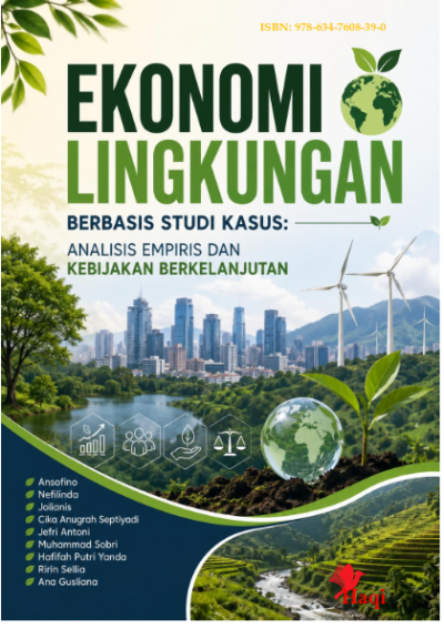 Ekonomi Lingkungan Berbasis Studi Kasus: Analisis Empiris dan Kebijakan Berkelanjutan