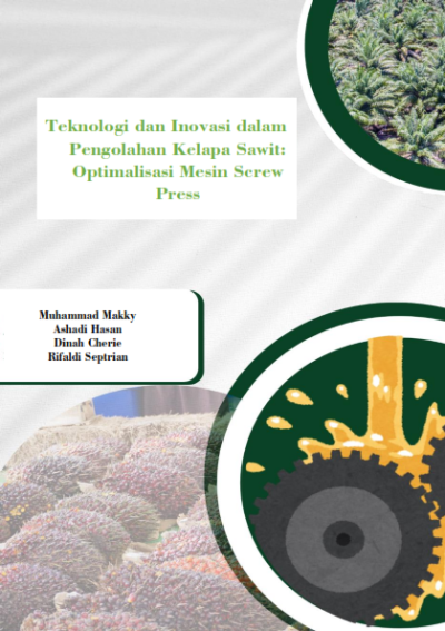 Teknologi dan Inovasi dalam Pengolahan Kelapa Sawit: Optimalisasi Mesin Screw Press