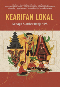 Kearifan Lokal Sebagai Sumber Belajar Lokal IPS