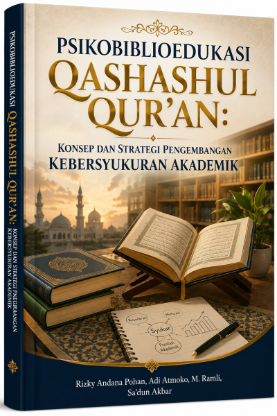 PSIKOBIBLIOEDUKASI QASHASHUL QUR’AN: KONSEP DAN STRATEGI PENGEMBANGAN KEBERSYUKURAN AKADEMIK