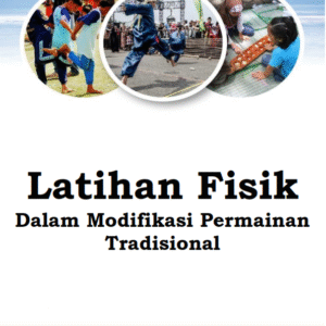 Latihan Fisik Dalam Modifikasi Permainan Tradisional