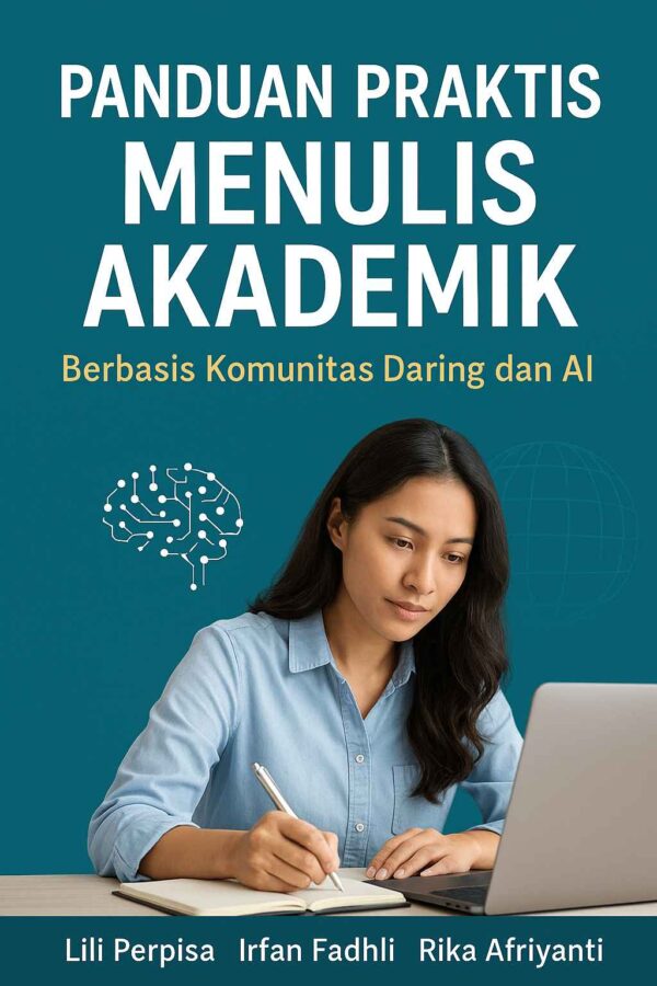 PANDUAN PRAKTIS MENULIS  AKADEMIK BERBASIS KOMUNITAS DARING DAN AI